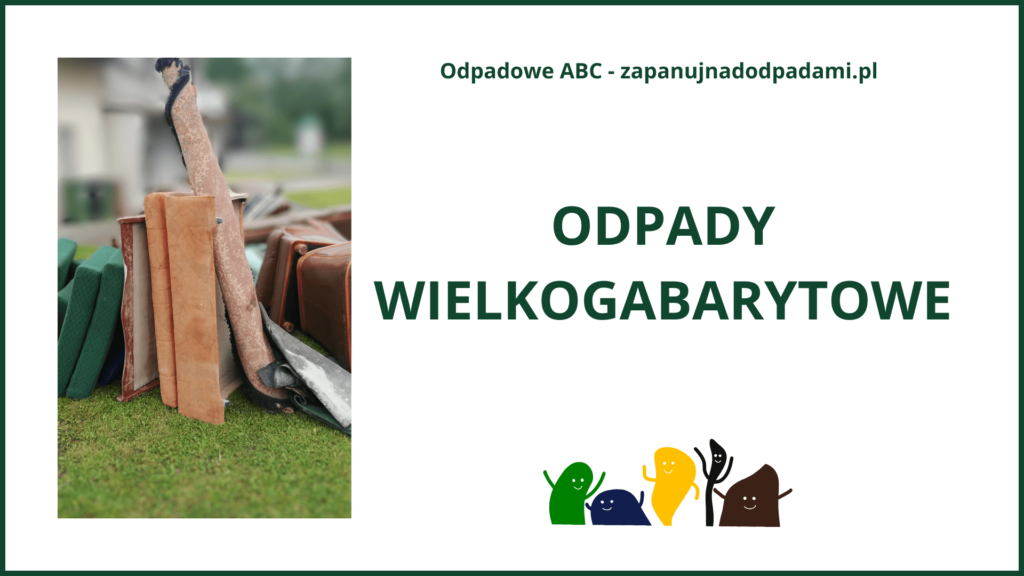Odpady wielkogabarytowe - co to są za odpady? Opadowe ABC - przewodnik.